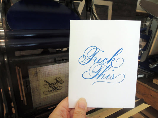 Fuck This Letterpress on Cotton Paper Greeting Card